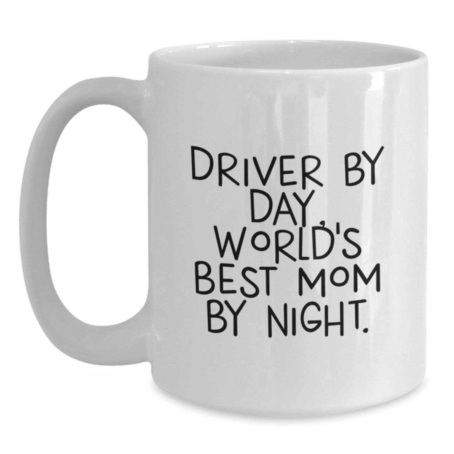 Funny Driver Gifts for Him, Driver By Day World's Best Mom By Night White Coffee Mug, Father's Day Unique Gifts from Family, Friends or Coworkers - Main