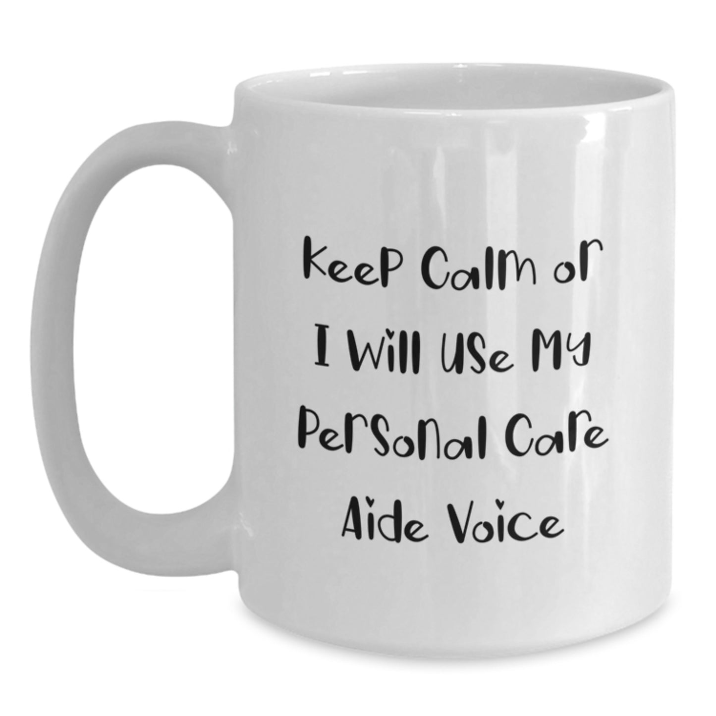 Funny Personal Care Aide Gifts from Mom, White Coffee Mugs for Personal Care Aide, Keeps Calm Voice - Main