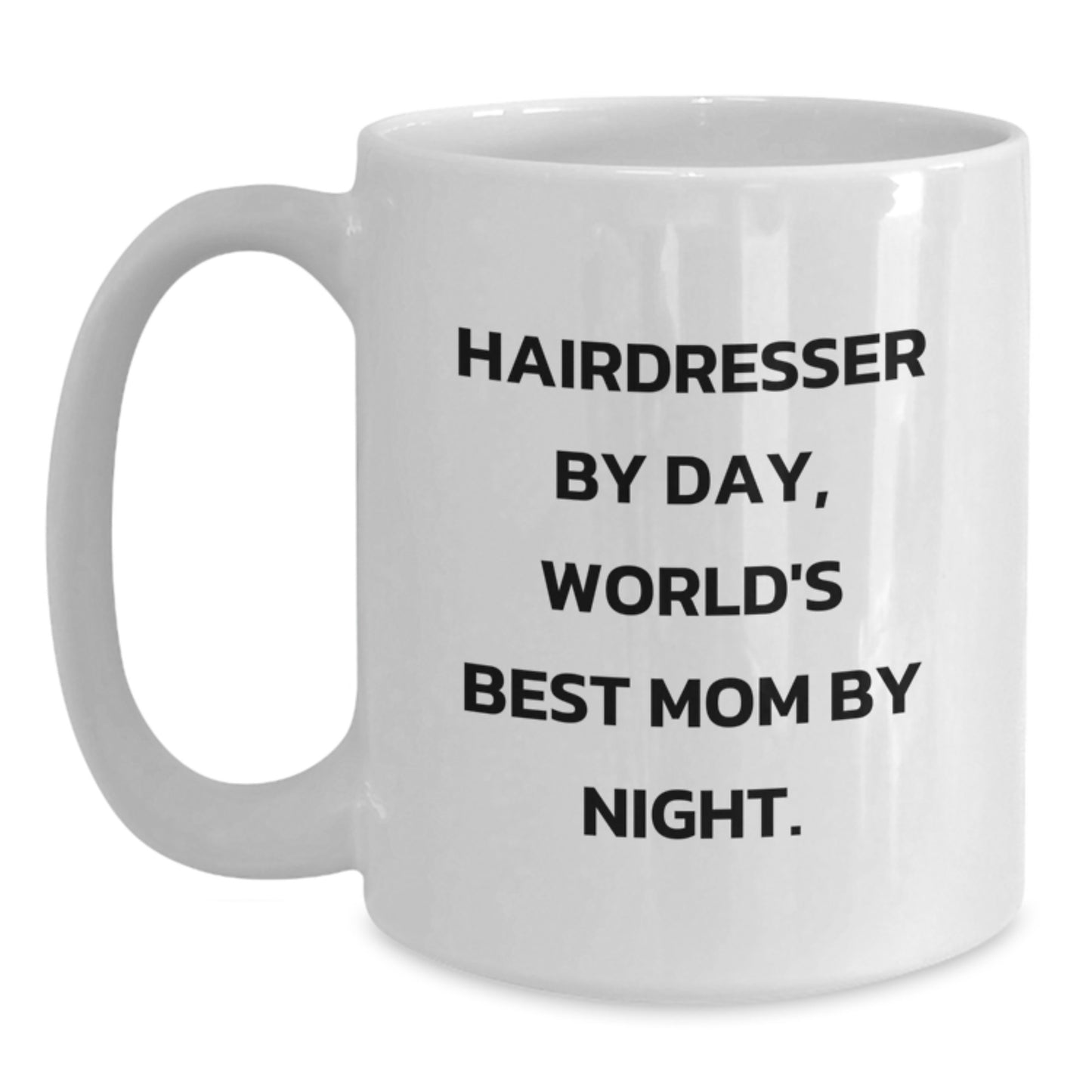 Funny Hairdresser Gifts, White Coffee Mug, 'Hairdresser By Day, World's Best Mom By Night' Quote, Unique Mother's Day Unique Gifts from Family to Hairdresser - Main