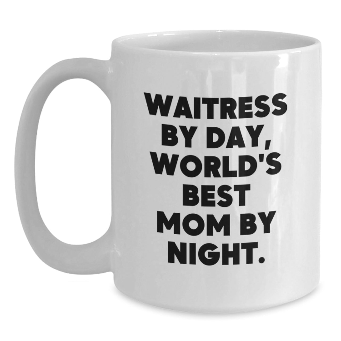 Funny Waitress Gifts for Her - 'Waitress By Day, World's Best Mom By Night.' Quote on White Coffee Mug for Birthday, Gifts from Mom to Waitress, Gifts for Waitress - Main