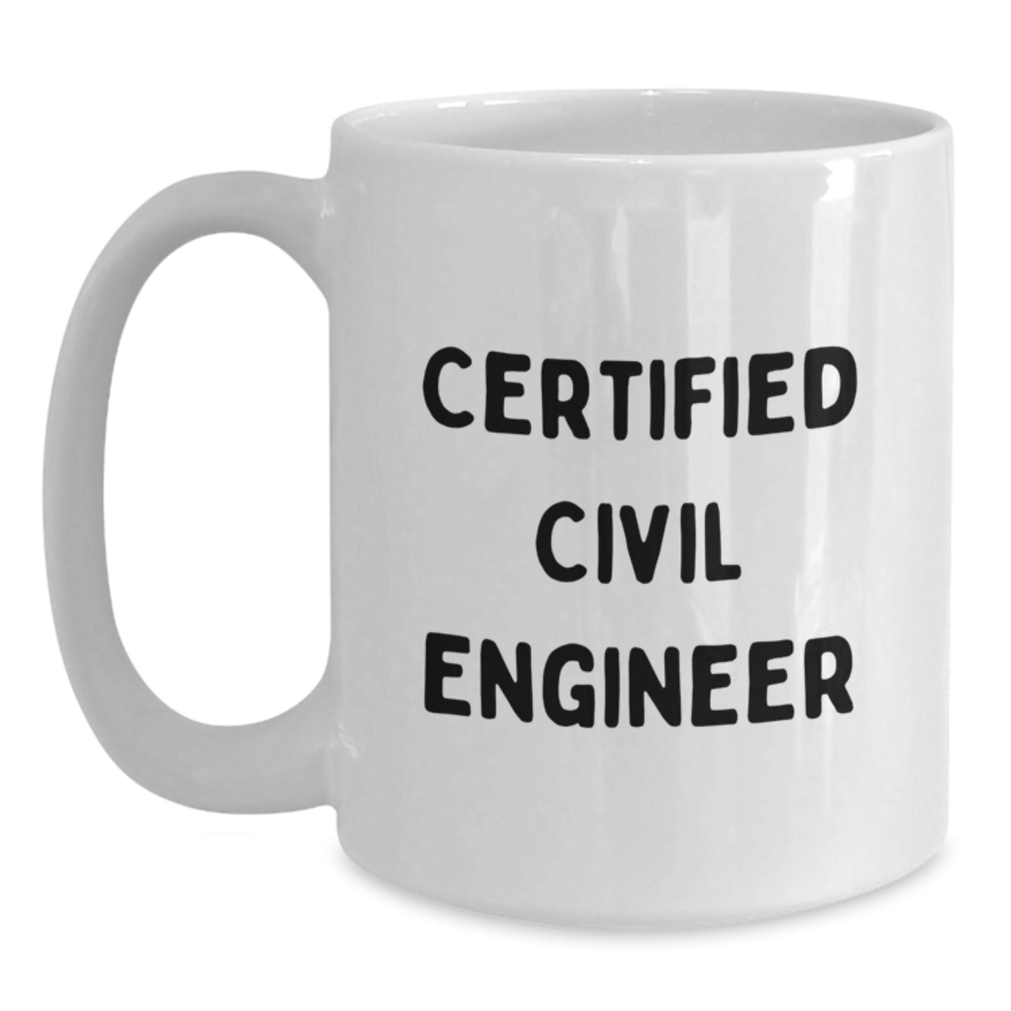 Gifts for Civil Engineer Friends - Funny Quote on White Coffee Mug, 11oz/15oz Ceramic, Microwave and Dishwasher Safe, Gifts from Family to Men, Christmas Unique Gifts - Main
