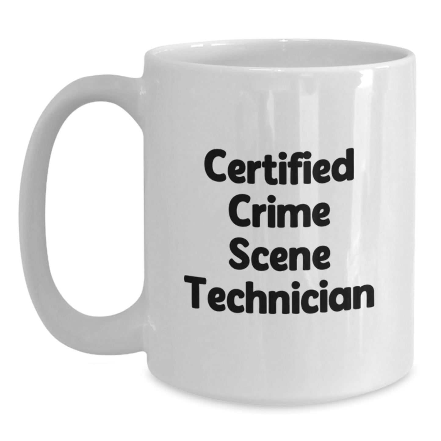 Funny Crime Scene Technician Certified White Coffee Mug Gifts from Friends for Birthday - Main