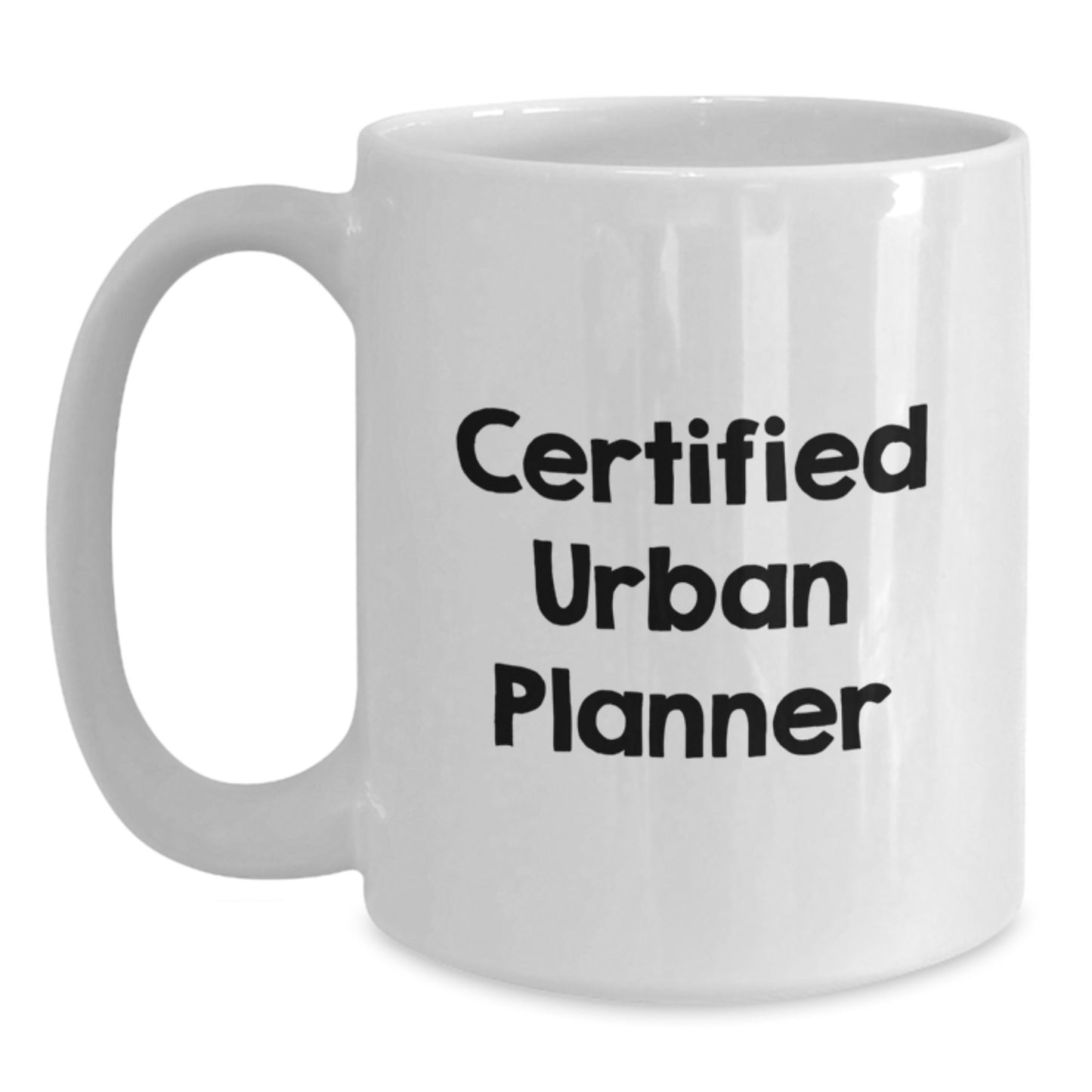 Funny Urban Planner Gifts, Unique White Coffee Mug, Gifts from Friends, Certified Planner Humor - Main