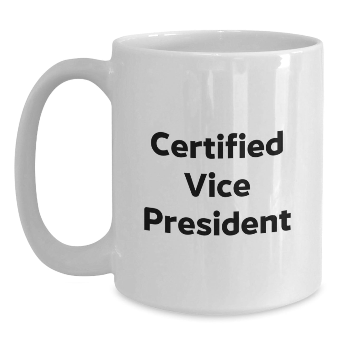 Funny Certified Vice President Gifts from Men to Friends for Vice President White Coffee Mug Christmas Unique Gifts - Main