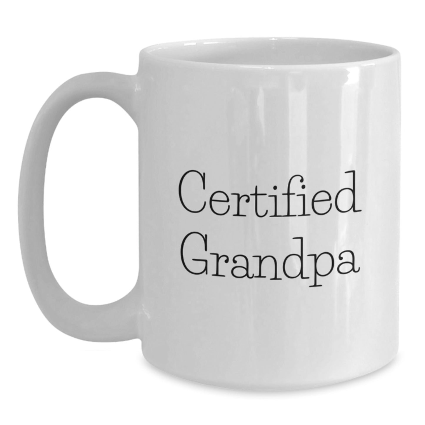 Funny Grandpa Gifts from Men to Grandpa, White Coffee Mug for Graduation, 'Certified Grandpa' Quote, 11oz or 15oz Capacity, Ceramic, Microwave, Dishwasher Safe - Main