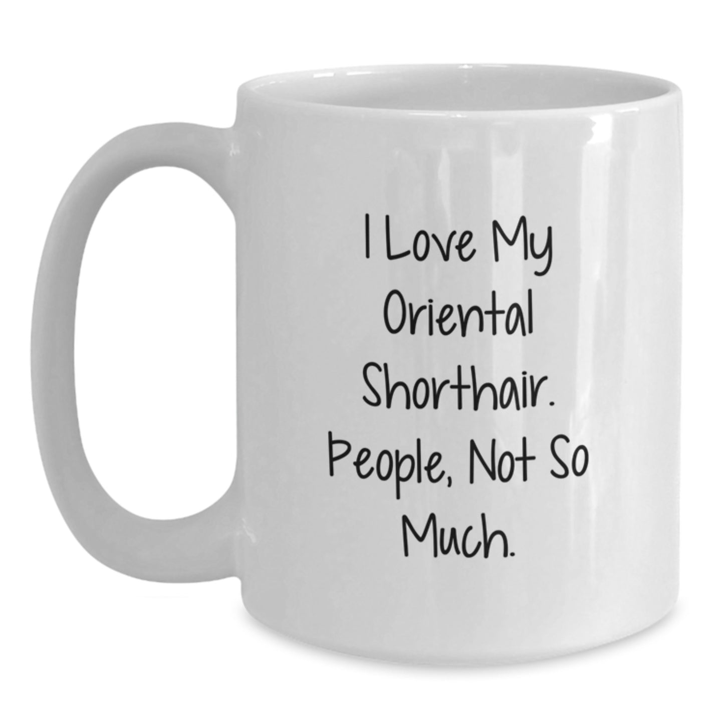 Oriental Shorthair Cat White Coffee Mugs - Funny Quotes Gifts from Friends and Family for Christmas - Main