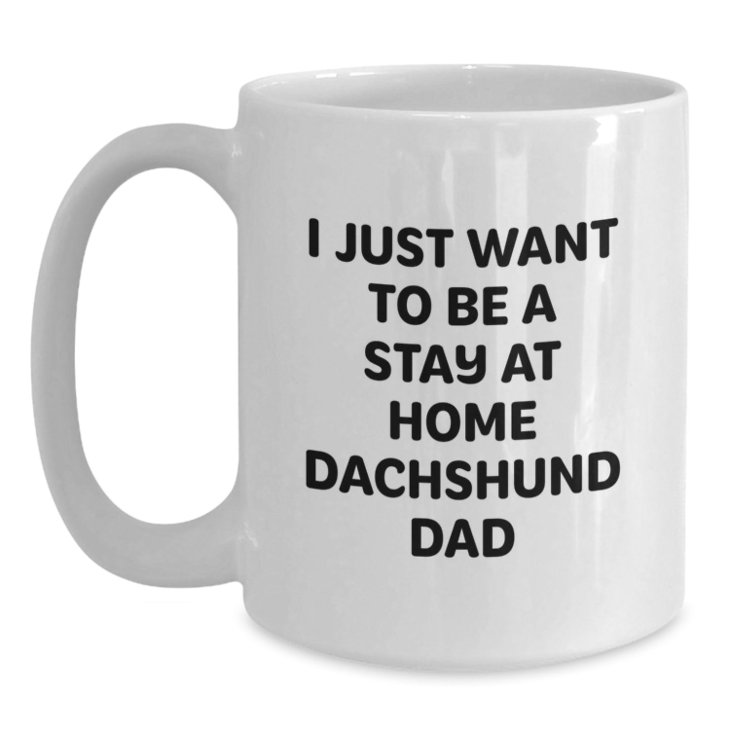 Funny Dachshund Dog Gifts for Men from Friends - I Just Want To Be A Stay At Home Dachshund Dad White Coffee Mug - Main