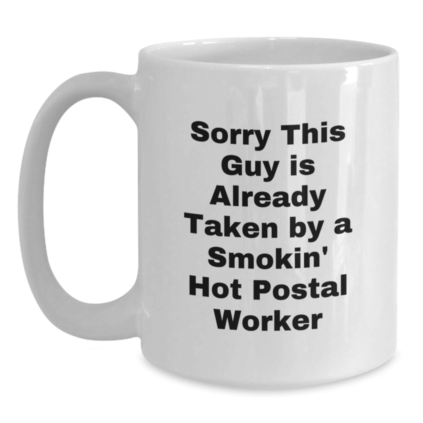 Funny Postal Worker Gifts: 'Sorry This Guy Is Already Taken' White Coffee Mug for Birthday - Main