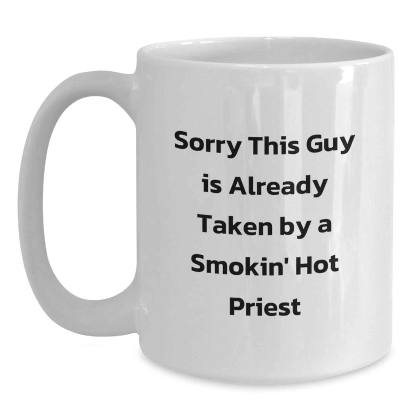 Funny Priest White Coffee Mug Gifts from Friends for Birthday, Sorry This Guy Is Already Taken - Main