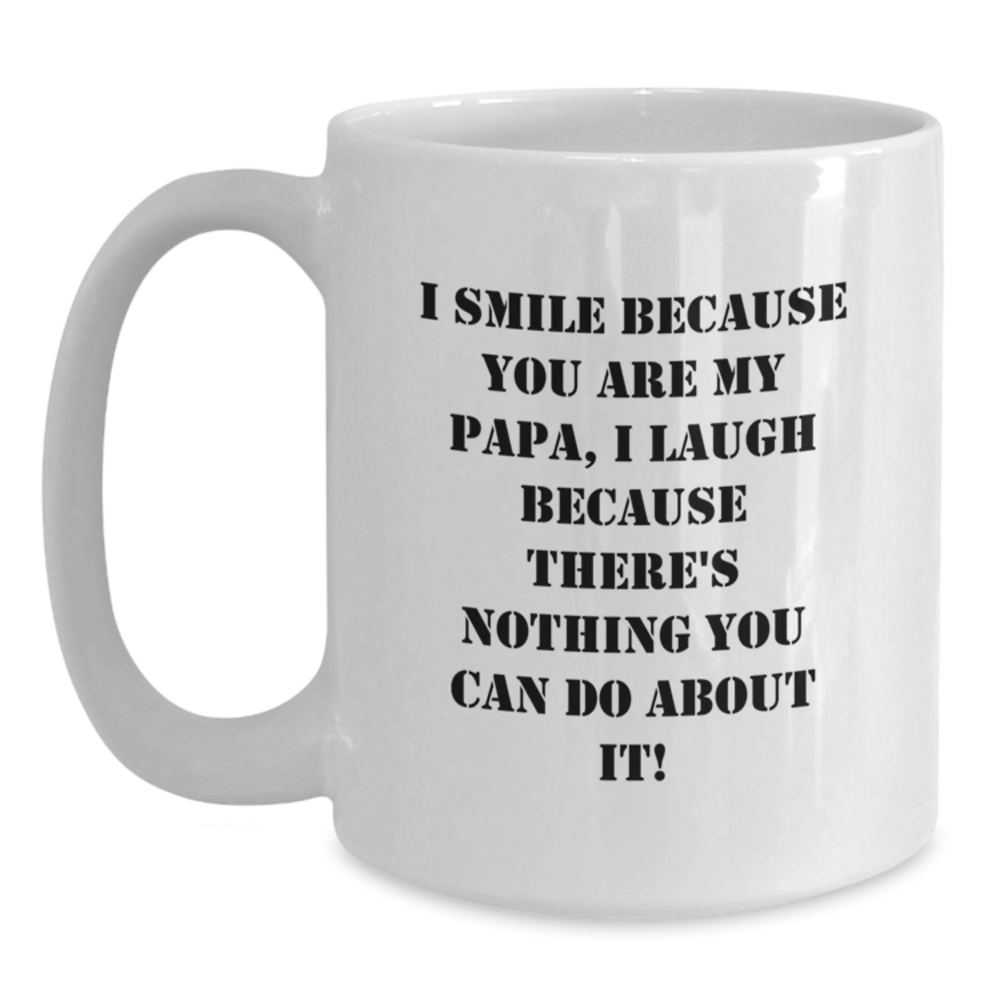 Funny Papa White Coffee Mug - I Smile Because You Are My Papa, Gifts for Papa from Family - Main