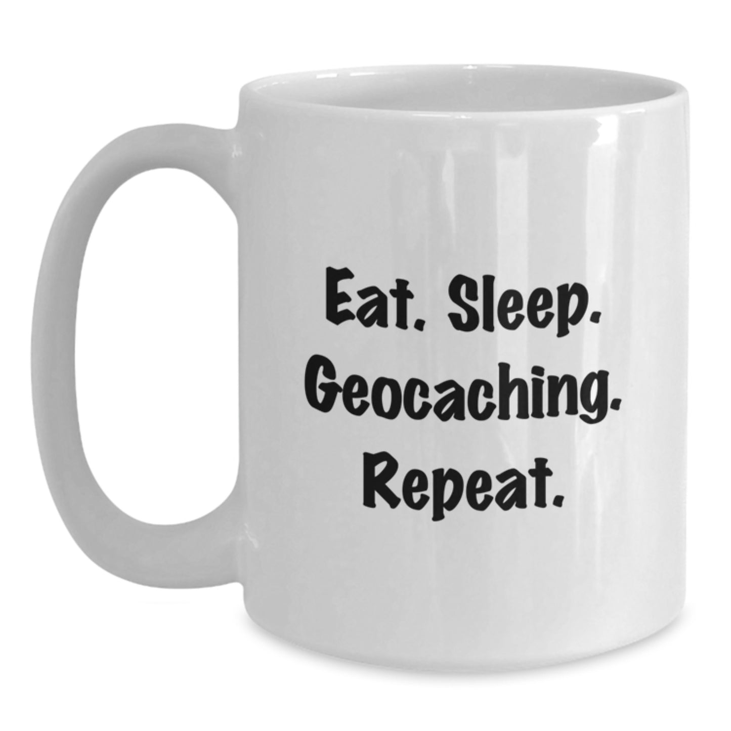 Funny Geocaching Gifts for Men, White Coffee Mug with Eat. Sleep. Geocaching. Repeat. Quote, Perfect for Graduation, Gifts from Family, Gifts for Geocaching Friends - Main