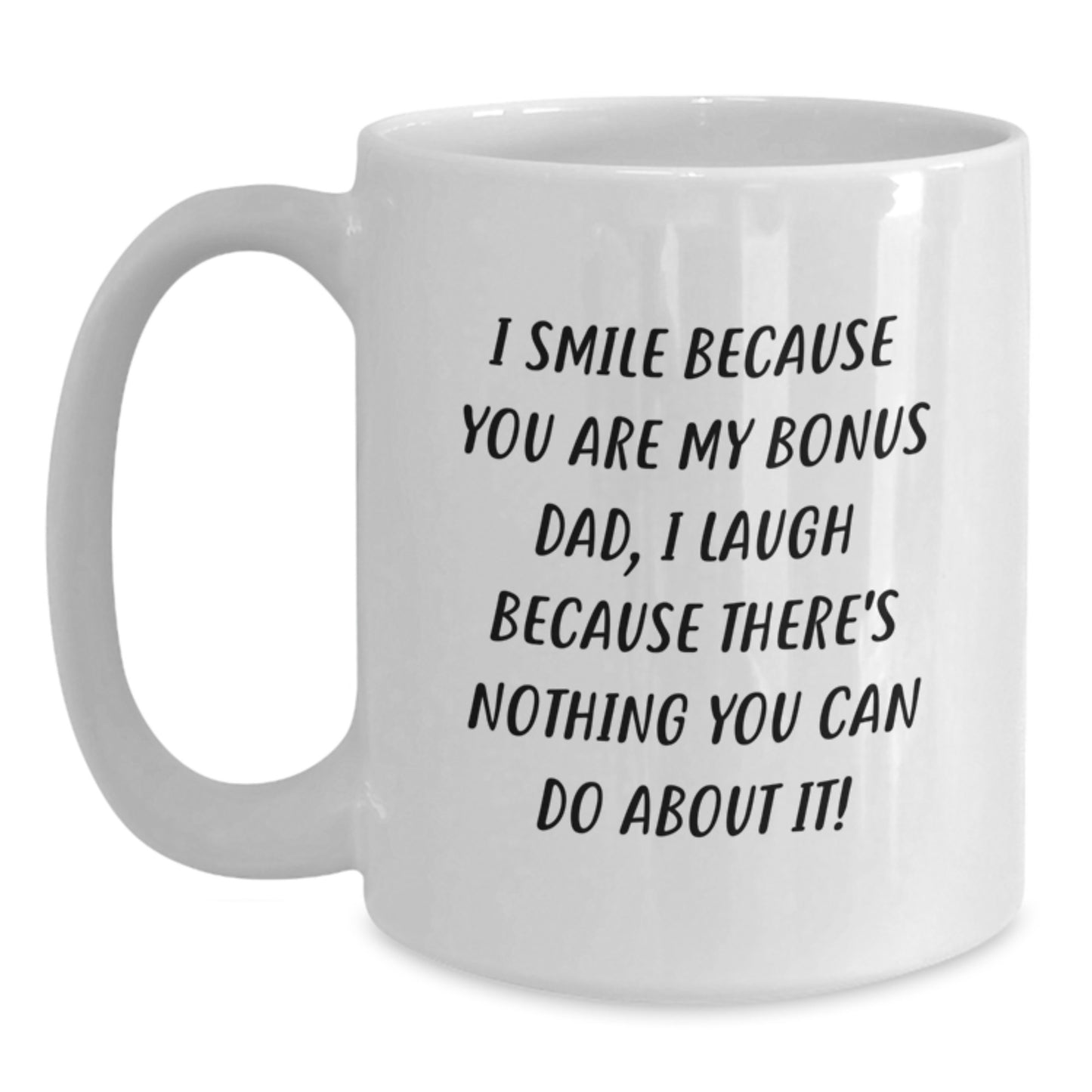 Funny Bonus Dad Gifts for Men, Unique White Coffee Mugs for Bonus Dad, I Smile Because You Are My Bonus Dad - Main