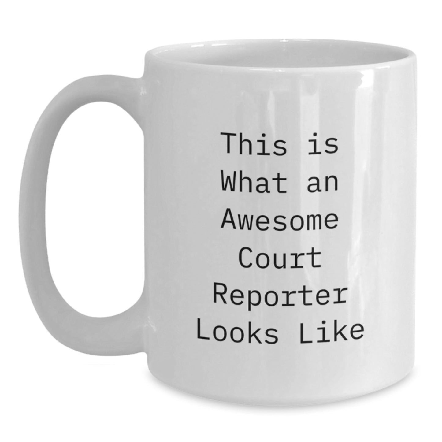 Funny Court Reporter Gifts for Him White Coffee Mug - This Is What An Awesome Court Reporter Looks Like Gifts from Friends - Main
