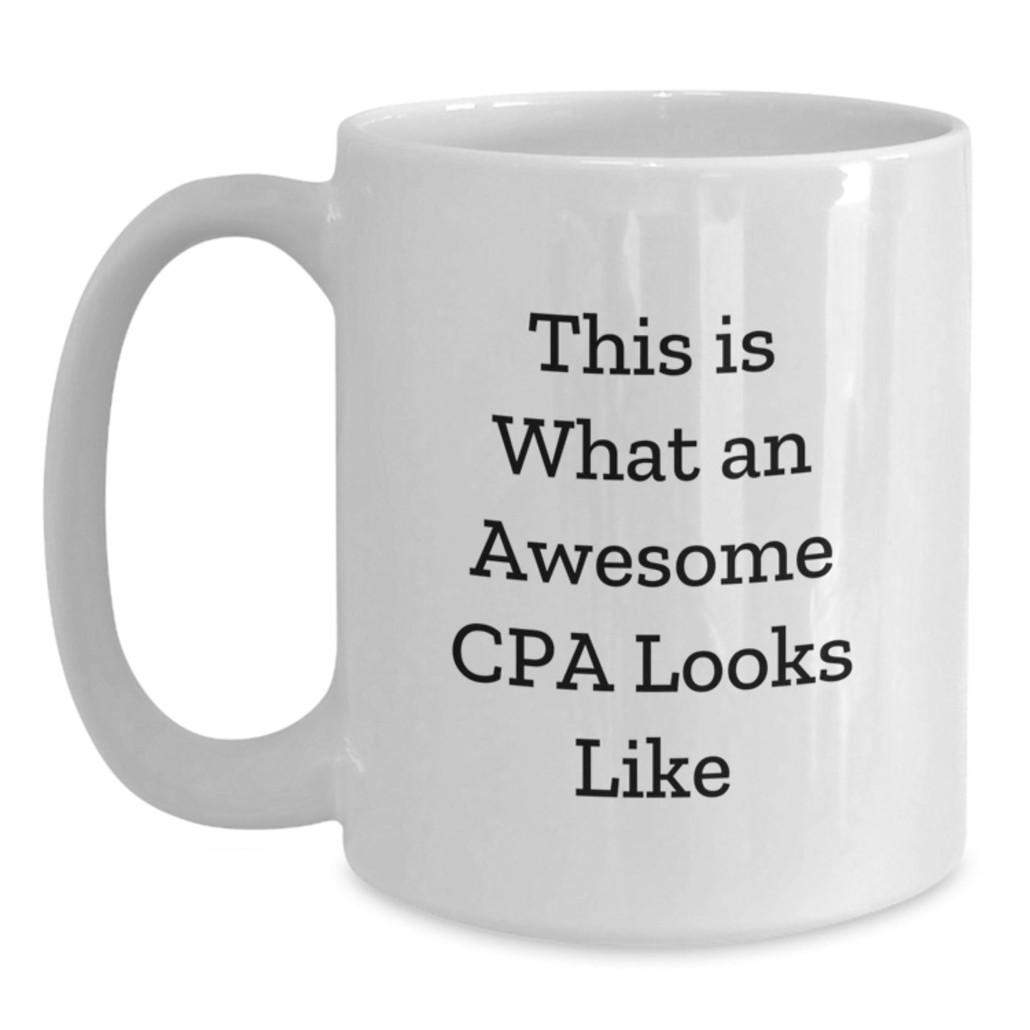 Funny CPA Gifts for Men, White Coffee Mugs, Inspirational Quote - 'This Is What An Awesome Cpa Looks Like' Gifts from Friends to Family - Main