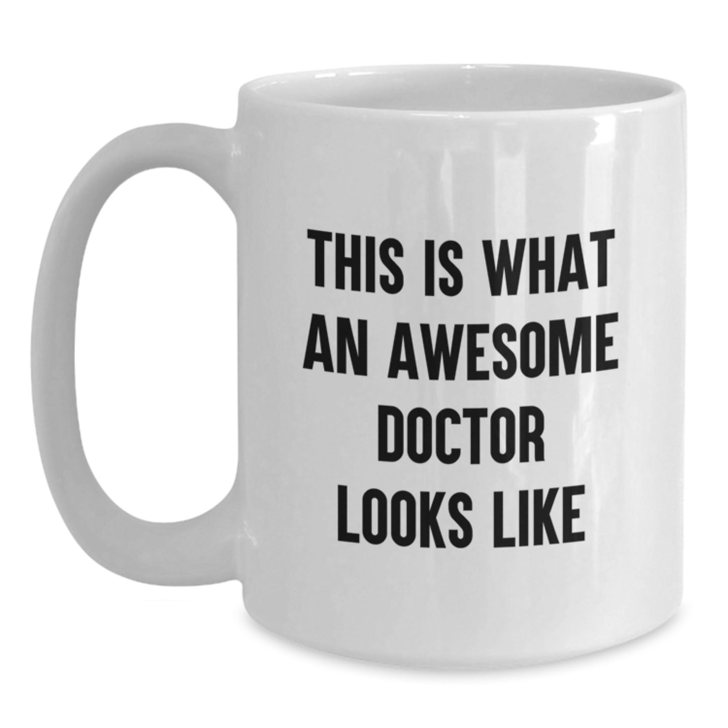 Funny Doctor Gifts for Him Birthday Unique White Coffee Mug, 'This Is What An Awesome Doctor Looks Like', Gifts from Friends to Family - Main