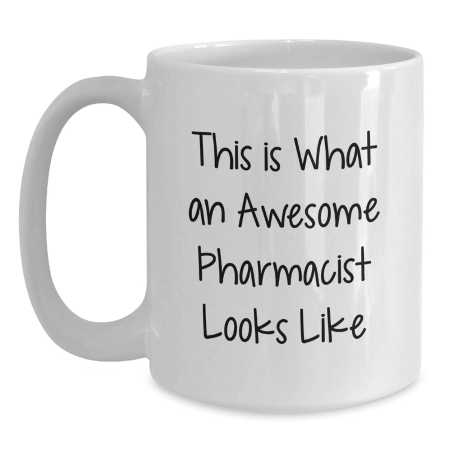 Funny Pharmacist Gifts from Friends, White Coffee Mug for Graduation - 'This Is What An Awesome Pharmacist Looks Like' - Main
