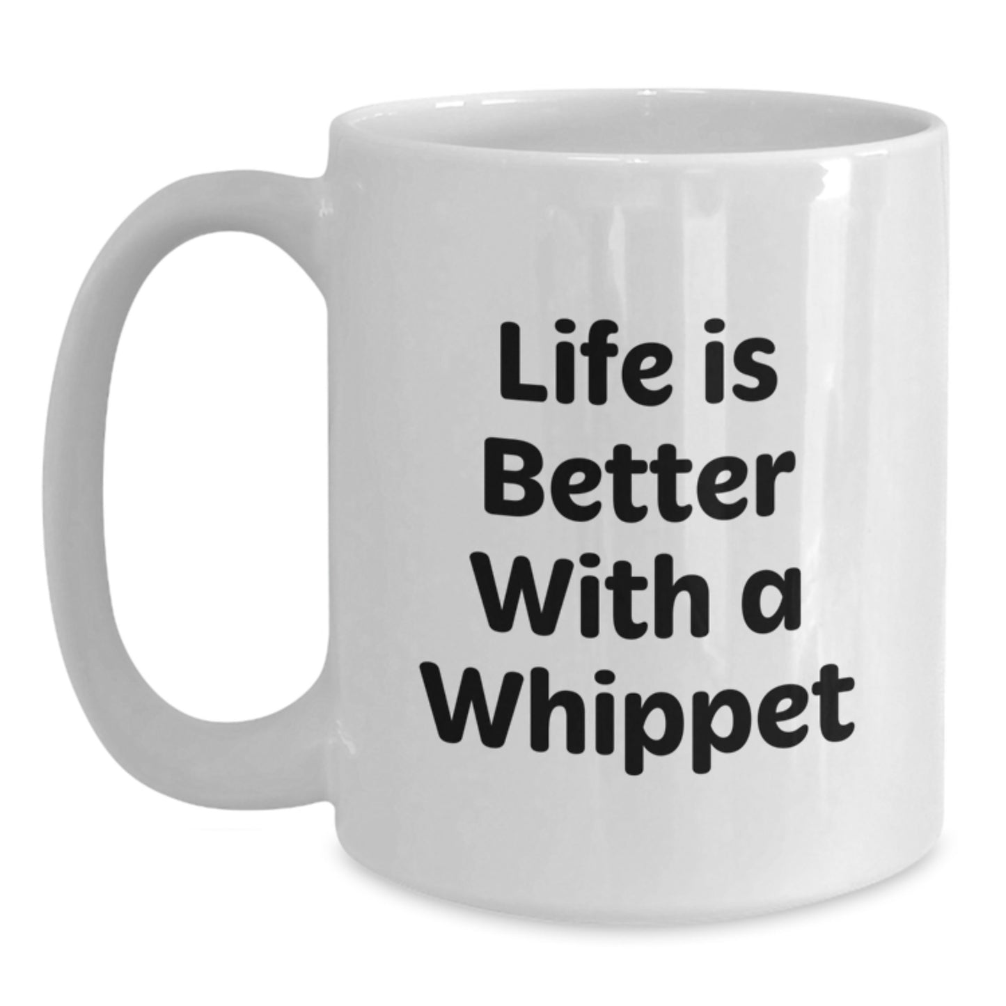 Whippet Dog Lover Gifts from Friends Unique Birthday Mug - Life Is Better With A Whippet - Main