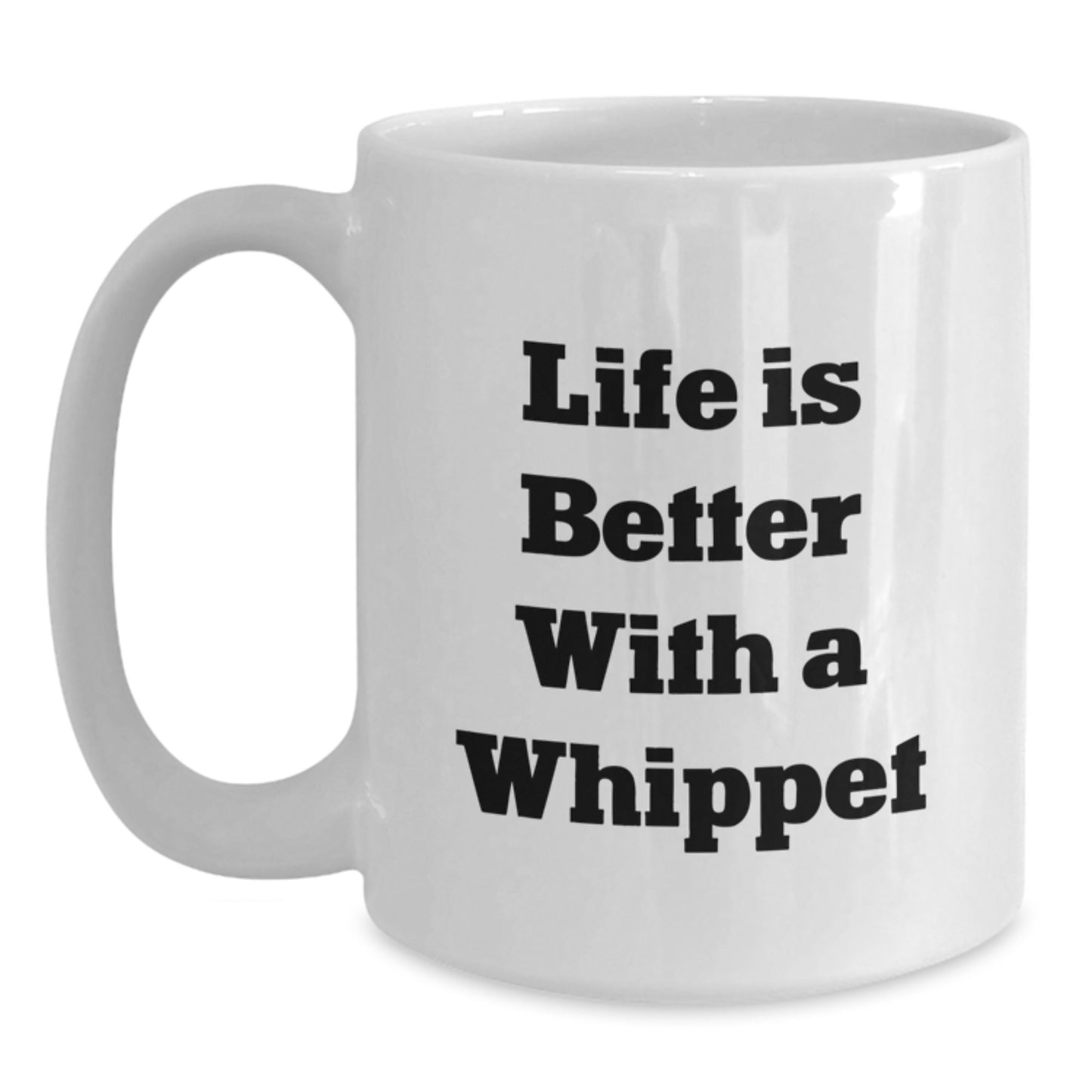 Funny Whippet Dog Gifts for Men from Friends - Life Is Better With A Whippet White Coffee Mug 11oz or 15oz - Main