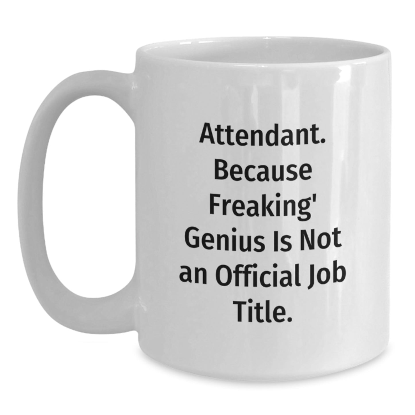 Funny Gifts from Men to Attendants, White Coffee Mugs for Attendant, Attendant White Mug, Attendant Gifts, Christmas Unique Gifts, Attendant - Main
