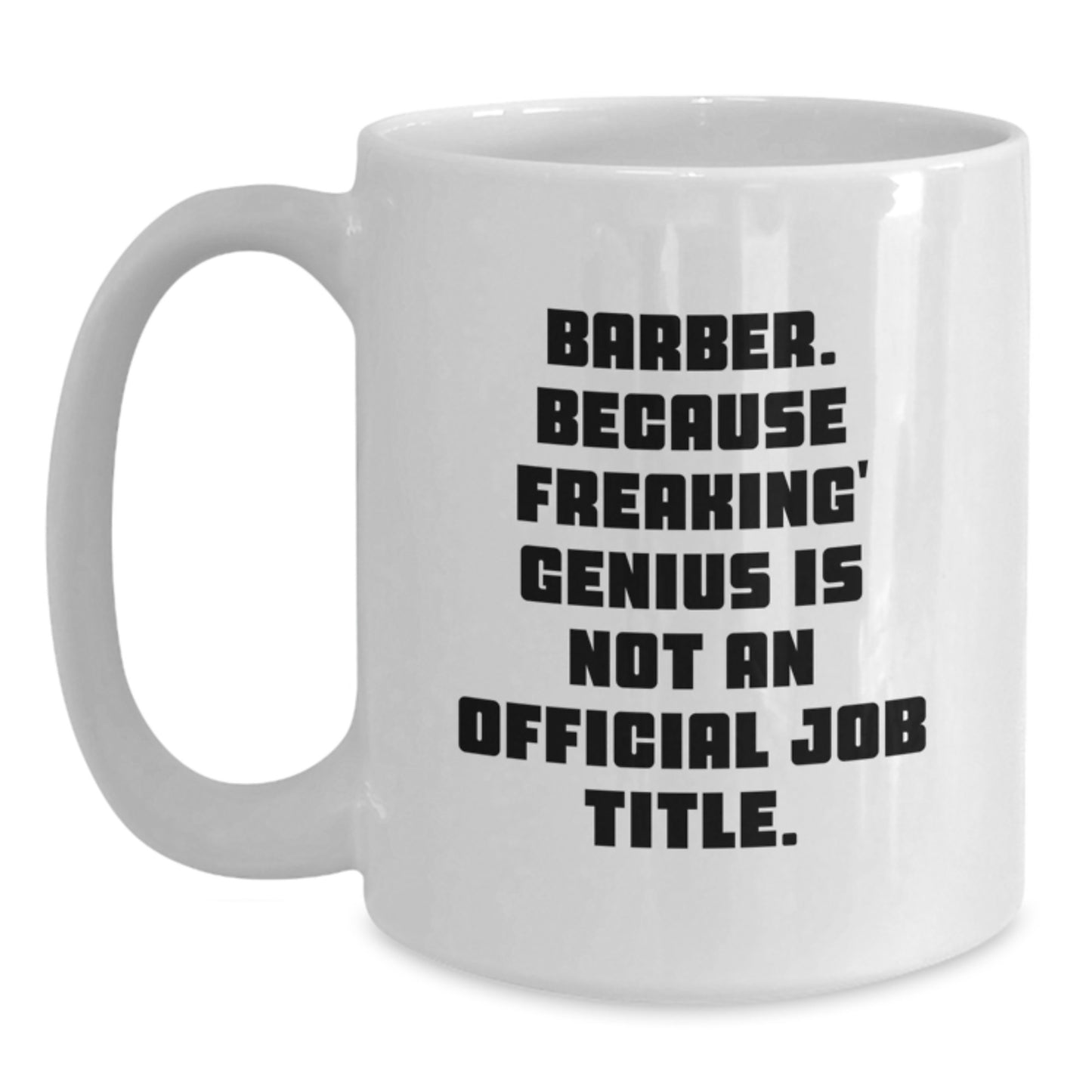 Funny Gift for Barber, Unique White Coffee Mug, Christmas Unique Gifts from Friends to Barber - Main