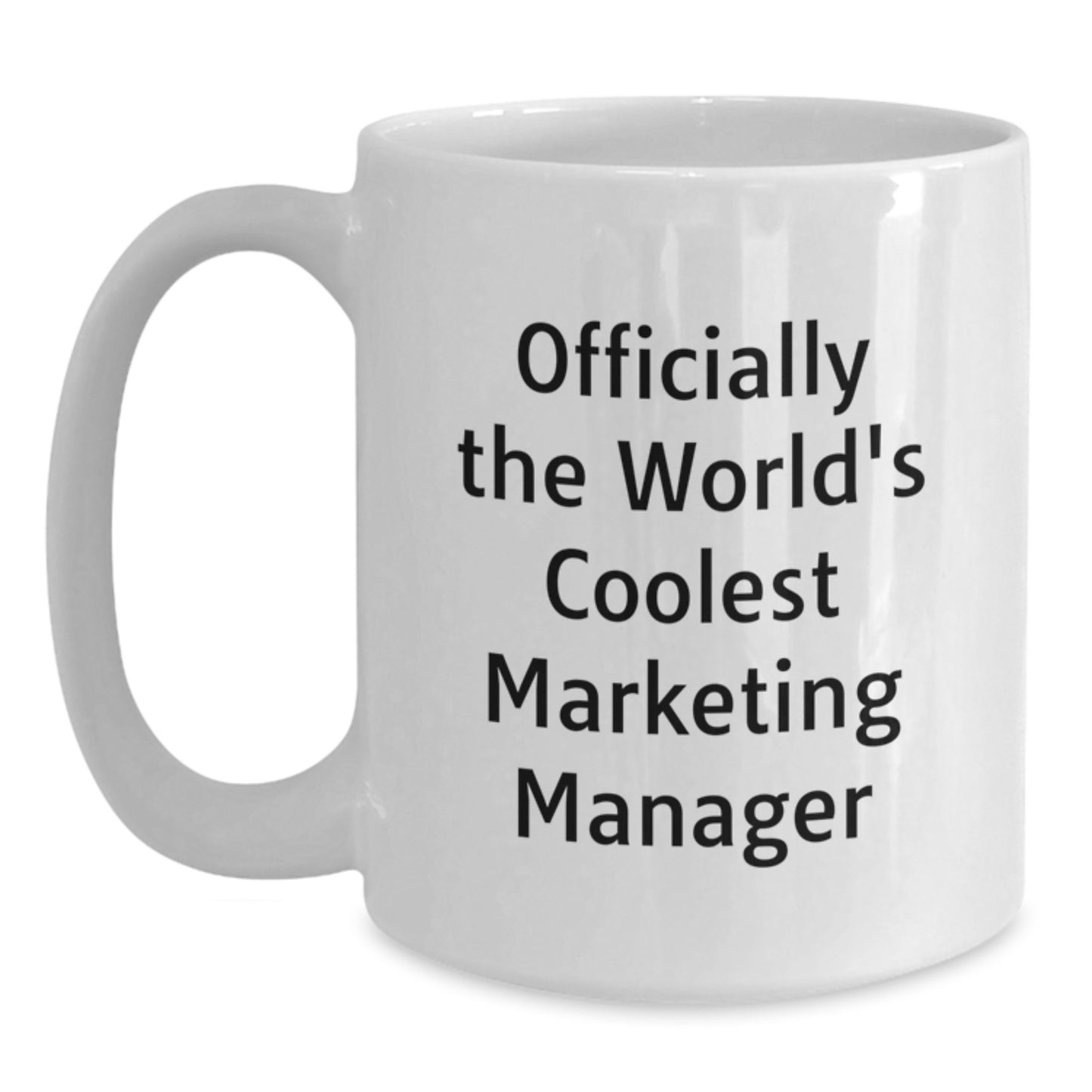 Funny Marketing Manager Quotes Gifts from Friends to Coworkers, White Coffee Mug, Graduation Unique Gifts for Marketing Manager - Main