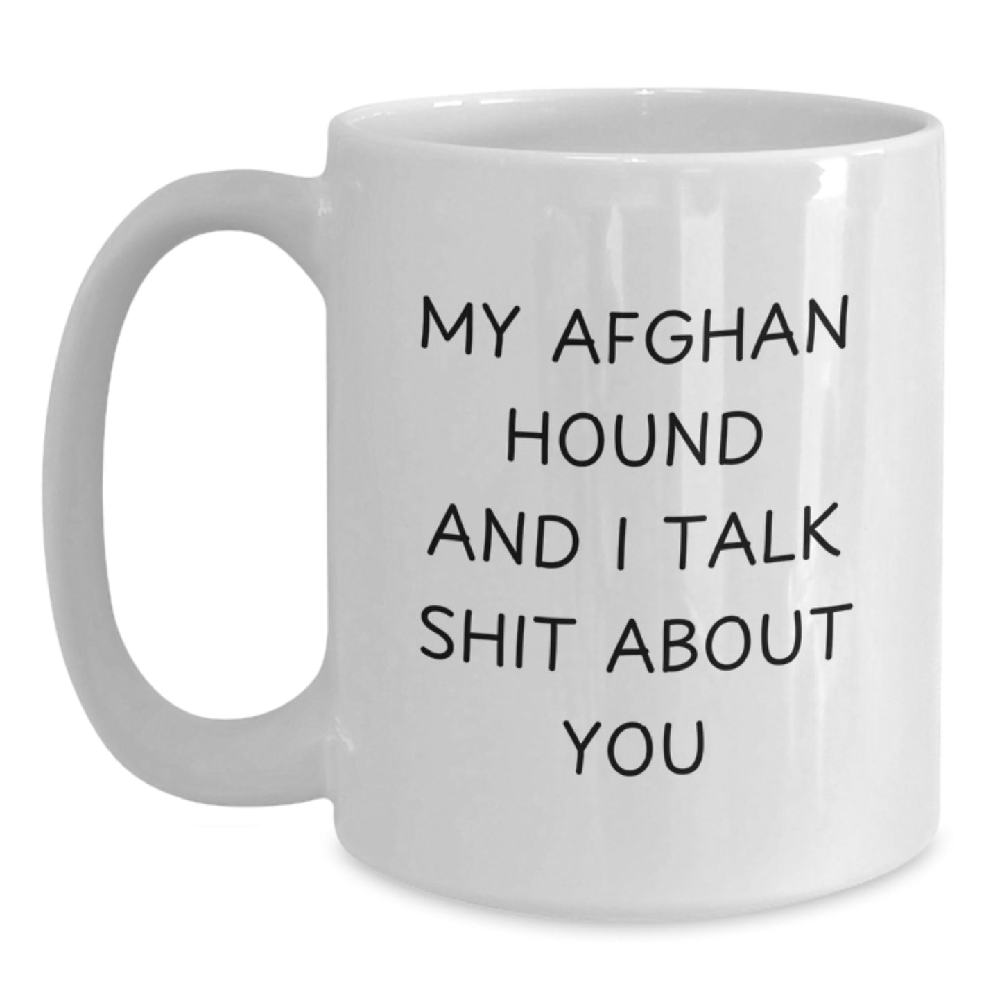 Afghan Hound Dog White Coffee Mug - Funny Quote Gifts for Men and Women - Christmas Unique Ideas for Family and Friends - Main