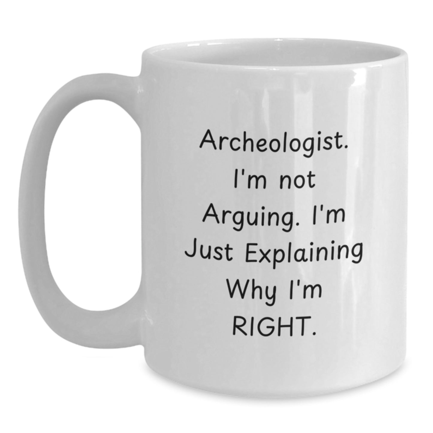 Funny Archeologist White Coffee Mugs Gifts from Men to Archeologist Friends on Mother's Day - Main