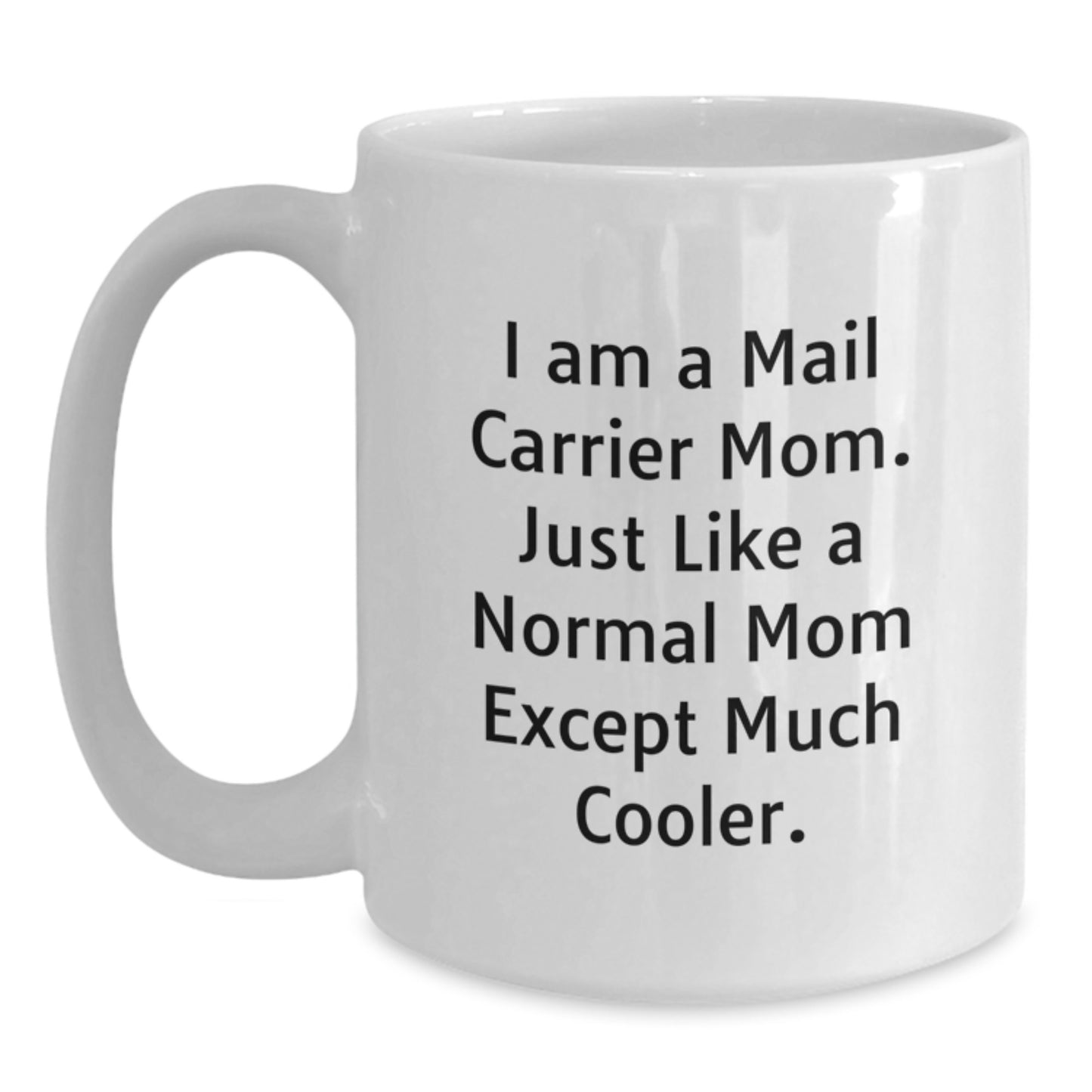 Birthday Gift for Her Mail Carrier Mom Mug – Present White 11oz Ceramic - Main