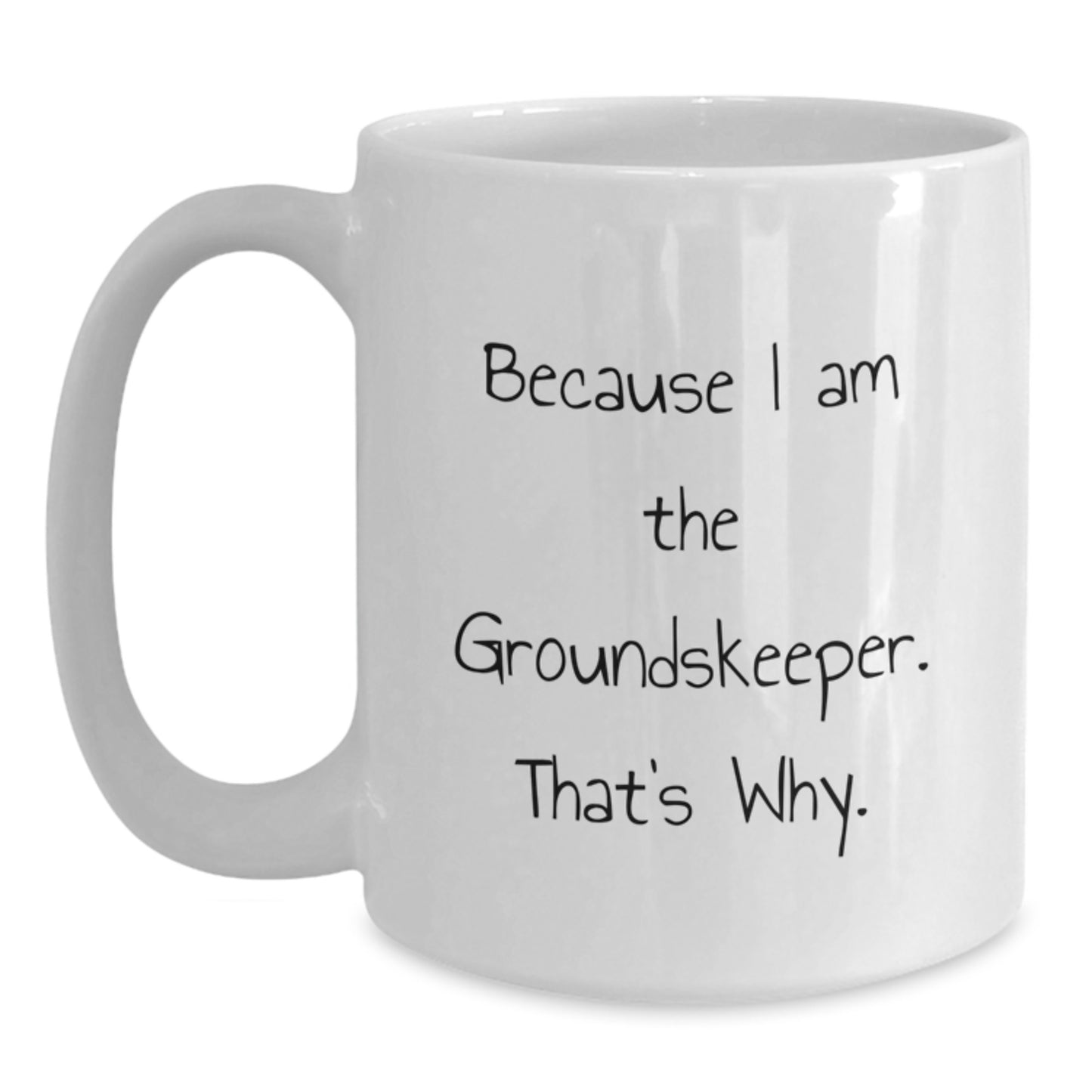 Birthday Gift for Her White Coffee Mug with Groundskeeper Quote Present - Main