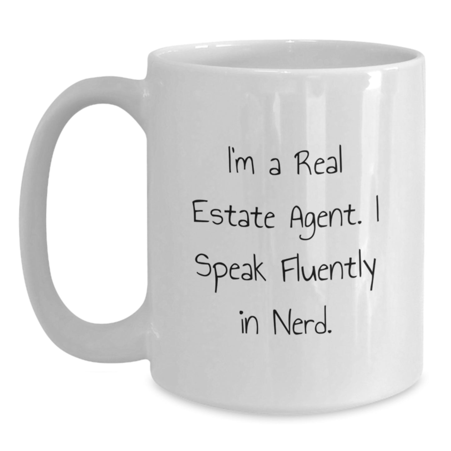 Funny Real Estate Agent Gifts from Friends - White Coffee Mug - I'm A Real Estate Agent. I Speak Fluently In genius. Graduation Unique - Main