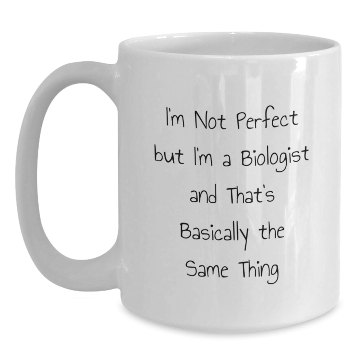 Funny Biologist Gifts for Men Women Friends - White Coffee Mug I'm Not Perfect But I'm A Biologist - Main