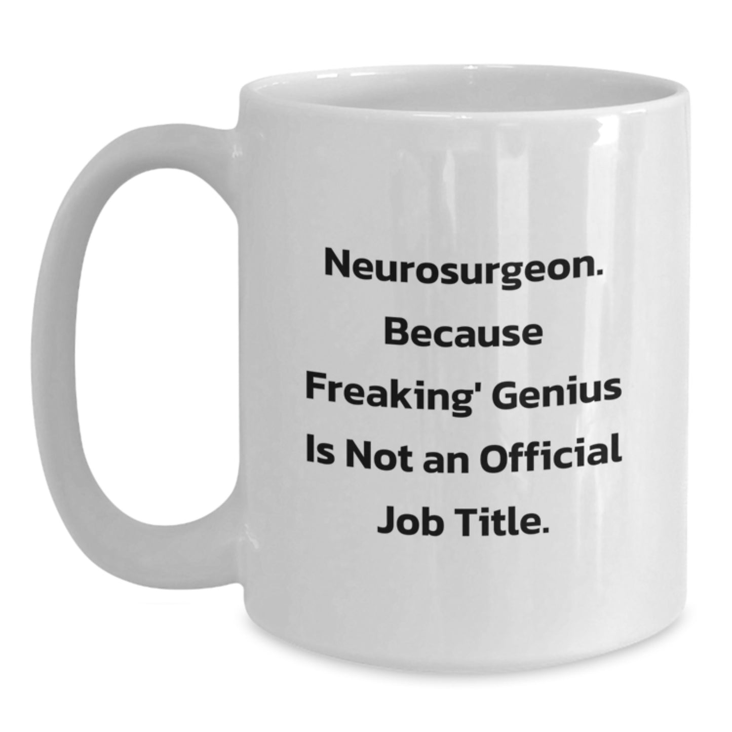 Funny Neurosurgeon White Coffee Mug Gifts for Men from Loved Ones, Christmas Unique Presents for Him - Main