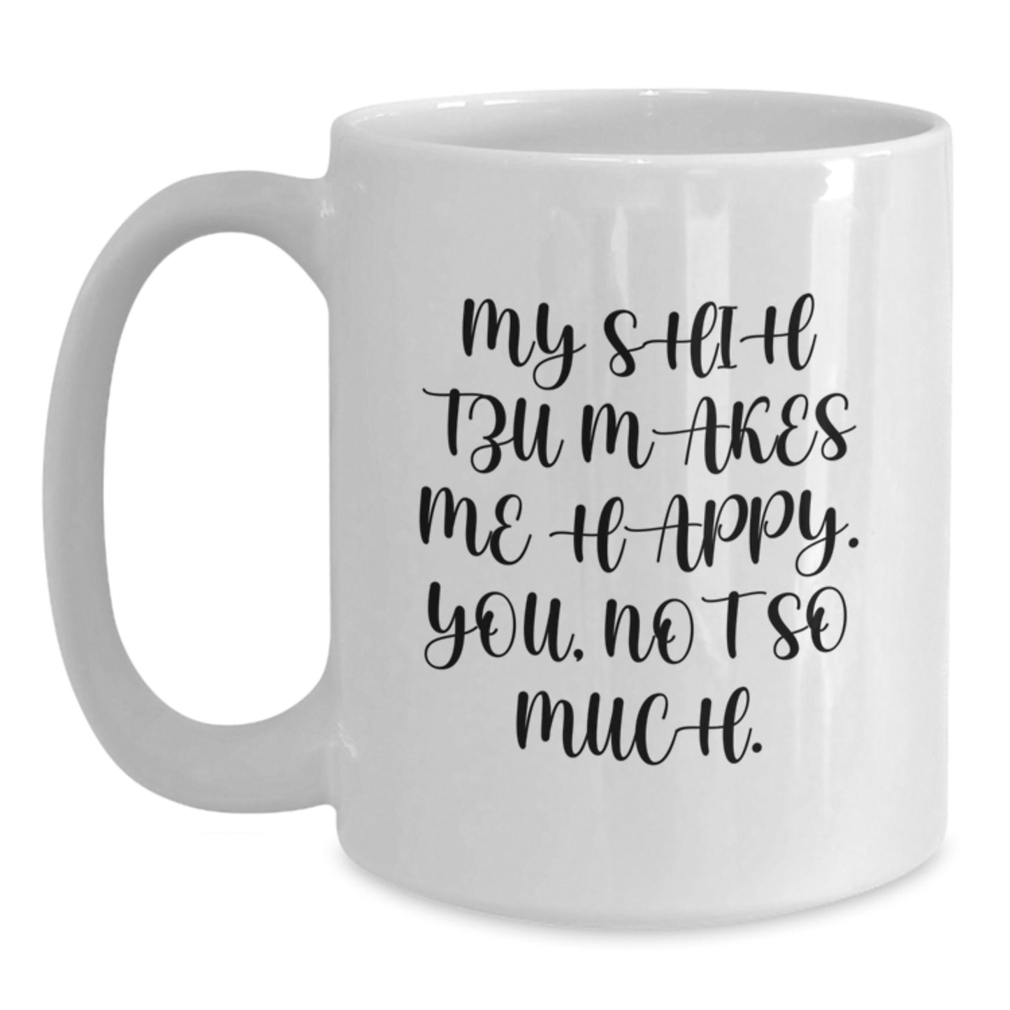 Funny Shih Tzu Dog Lover Gifts for Men or Women, White Coffee Mug from Friends, Birthday Unique Gifts - Main