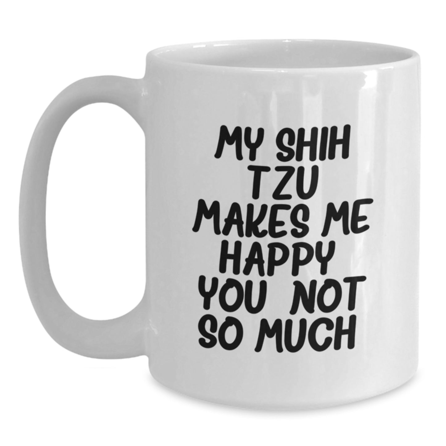Funny Shih Tzu Dog White Coffee Mug, Birthday Unique Gifts for Friends from Men - Main