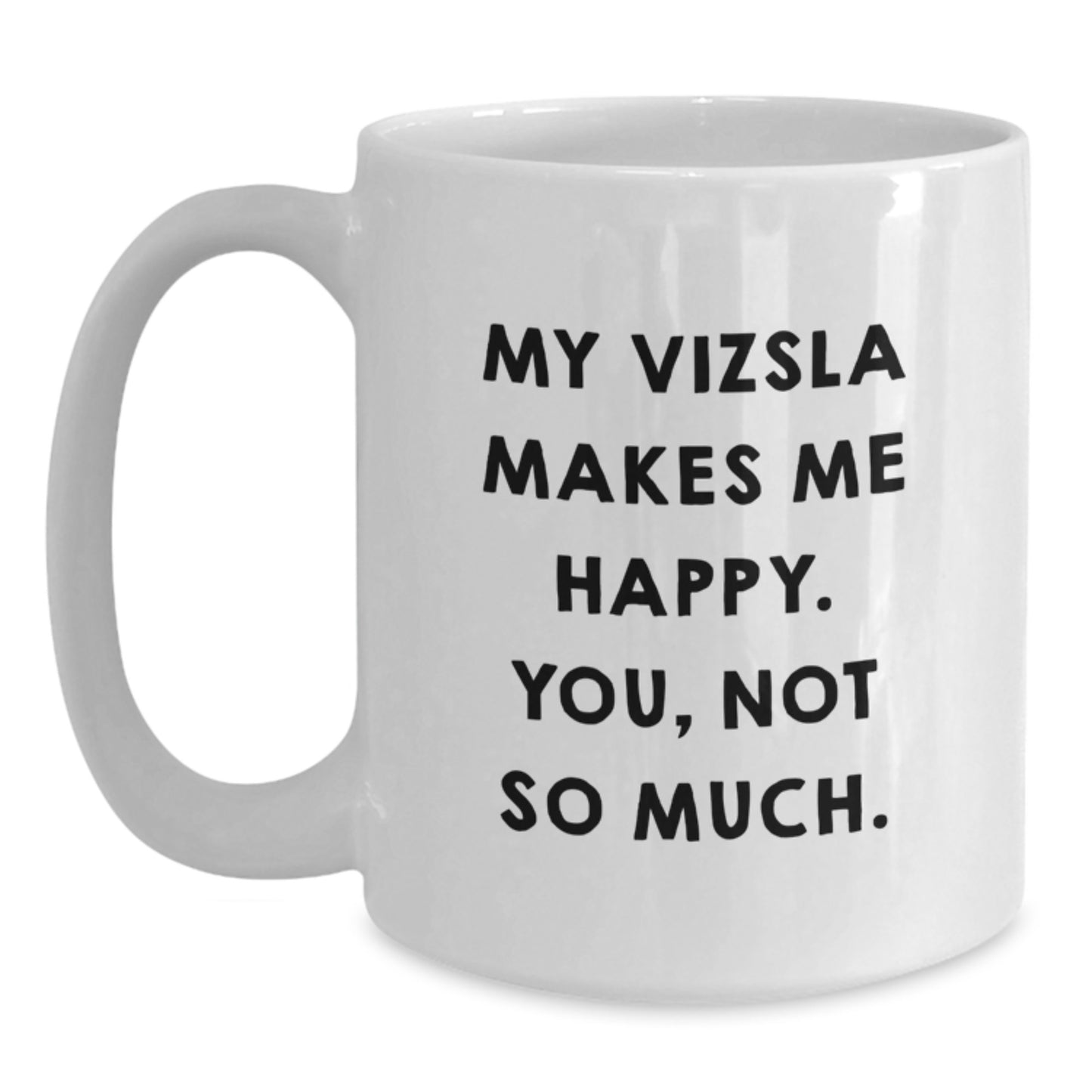 Funny Vizsla Dog Lover White Coffee Mug, Gifts from Men to Vizsla Dog Owners, Birthday Unique Presents for Friends, Family, and Coworkers - Main