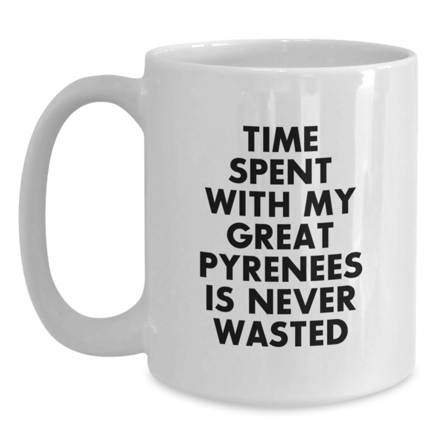 Funny Great Pyrenees Dog Quotes Gifts for Friends, Unique Birthday Presents, White Coffee Mug from Men - Main