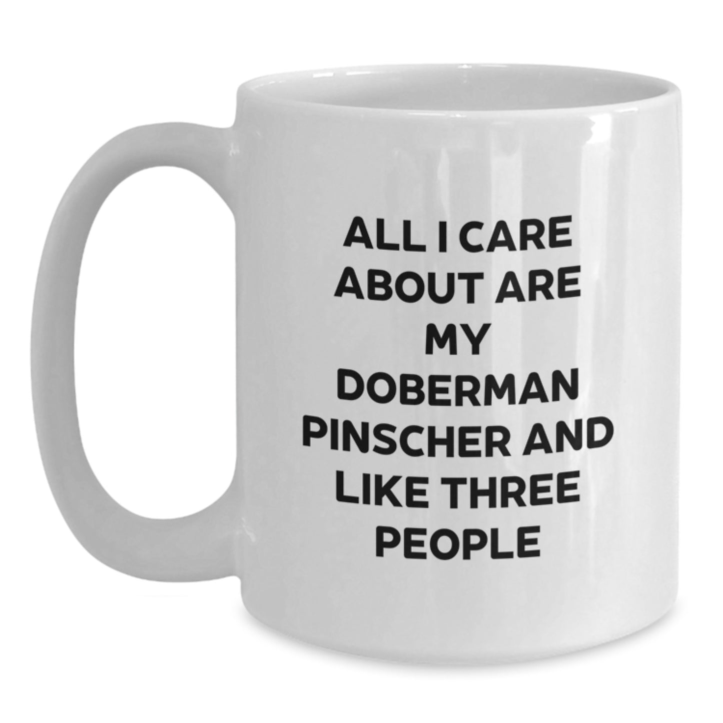 Doberman Pinscher Dog Lovers Gifts, Funny Quote White Coffee Mug, Gifts from Friends for Birthday - Main