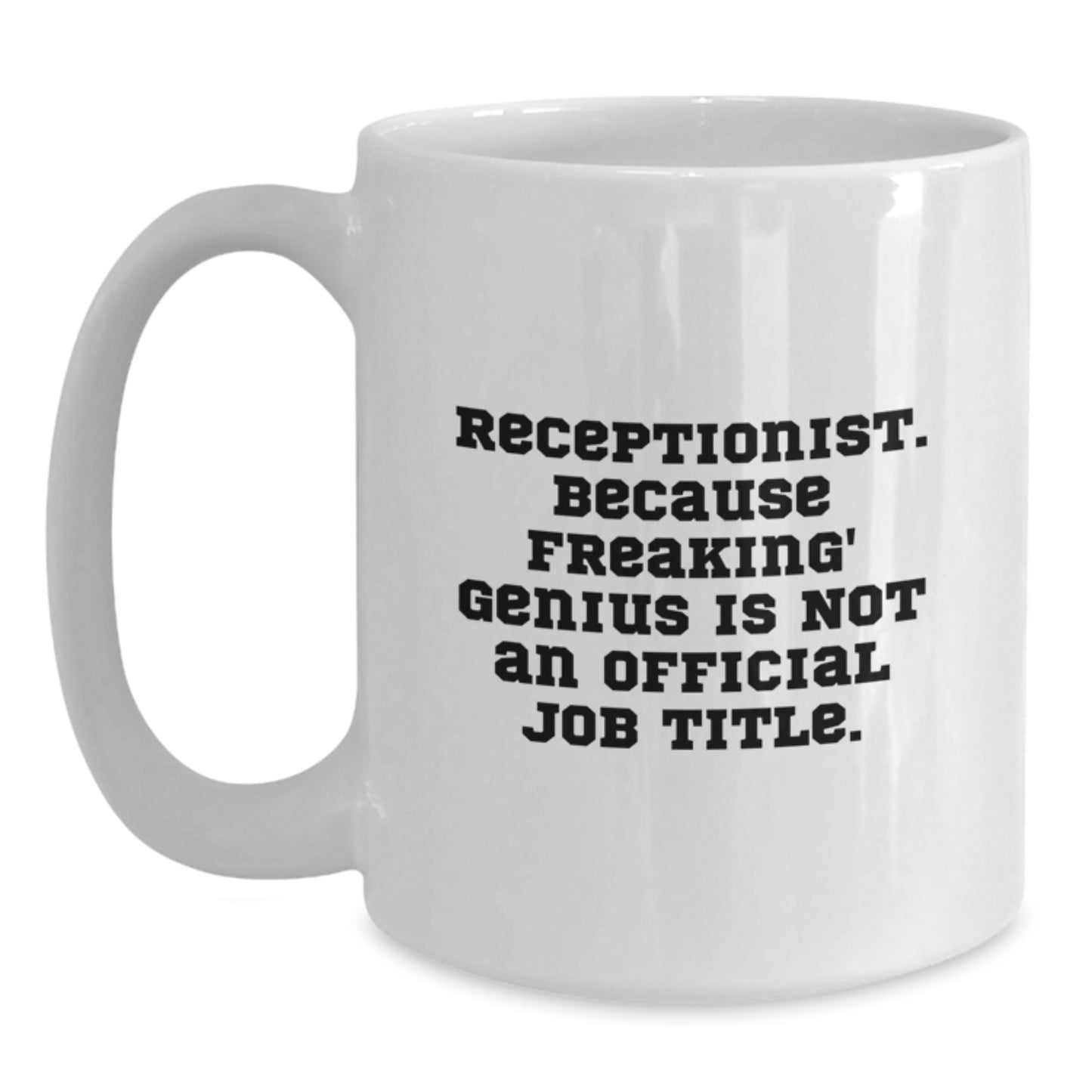 Funny Quote White Coffee Mug for Receptionist Gifts from Friends, Valentine's Unique Gifts for Receptionist Woman - Main