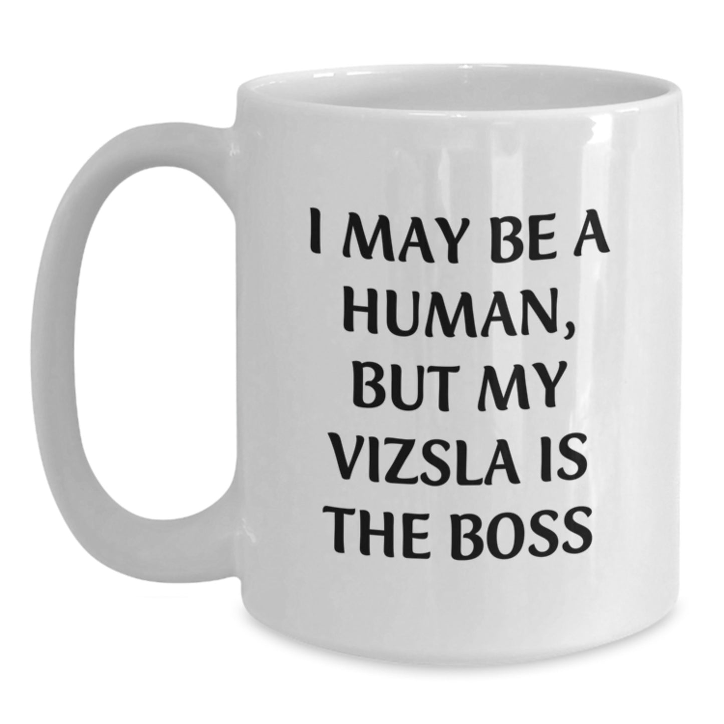 Funny Vizsla Dog Gifts for Men, Women, Friends - White Coffee Mug with I May Be A Human, But My Vizsla Is The Boss Quote, Birthday Unique Coffee Mugs for Dog Lovers - Main