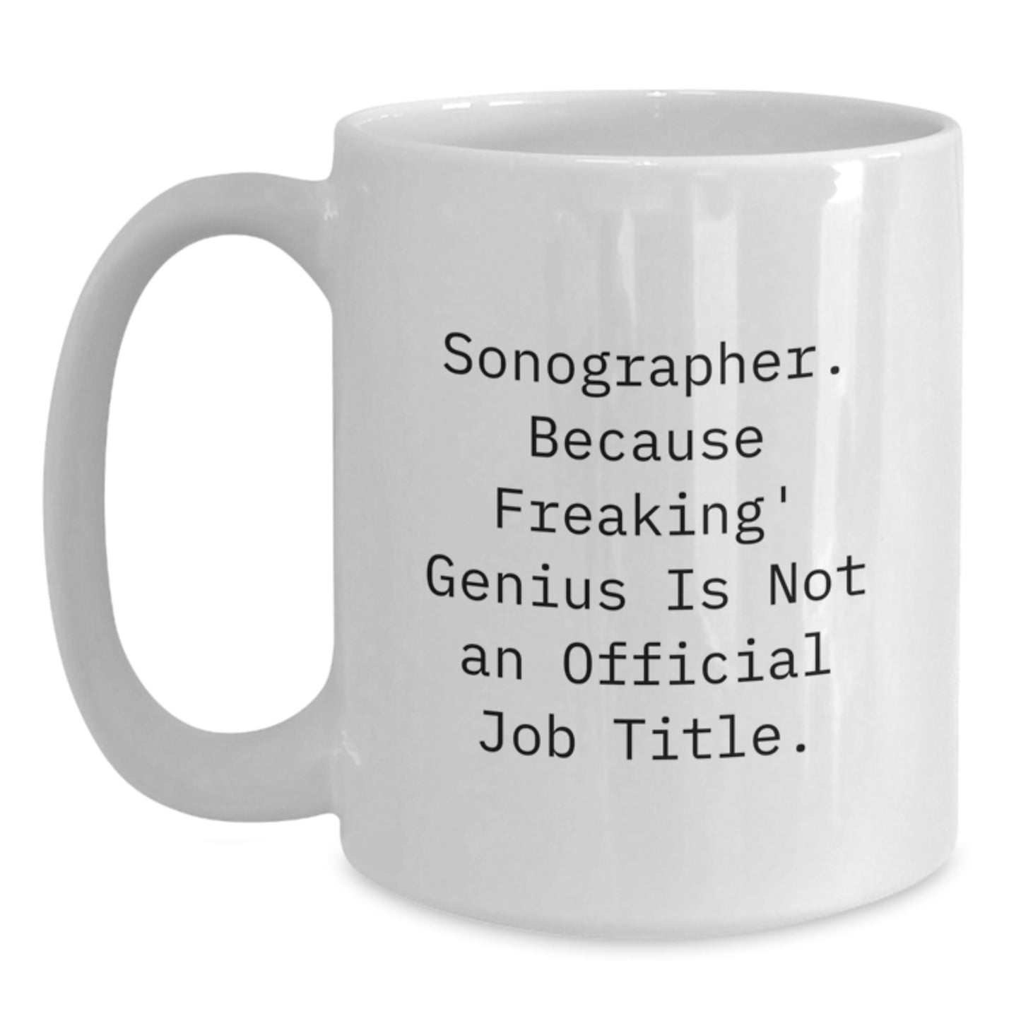 Funny Sonographer Gifts from Friends for Sonographers White Coffee Mug, Inspirational Christmas Unique Gifts - Main