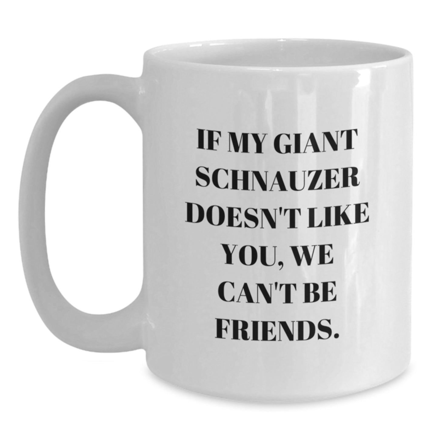 Funny Giant Schnauzer Dog White Coffee Mugs, Gifts from Friends for Birthday Unique Gifts - Main