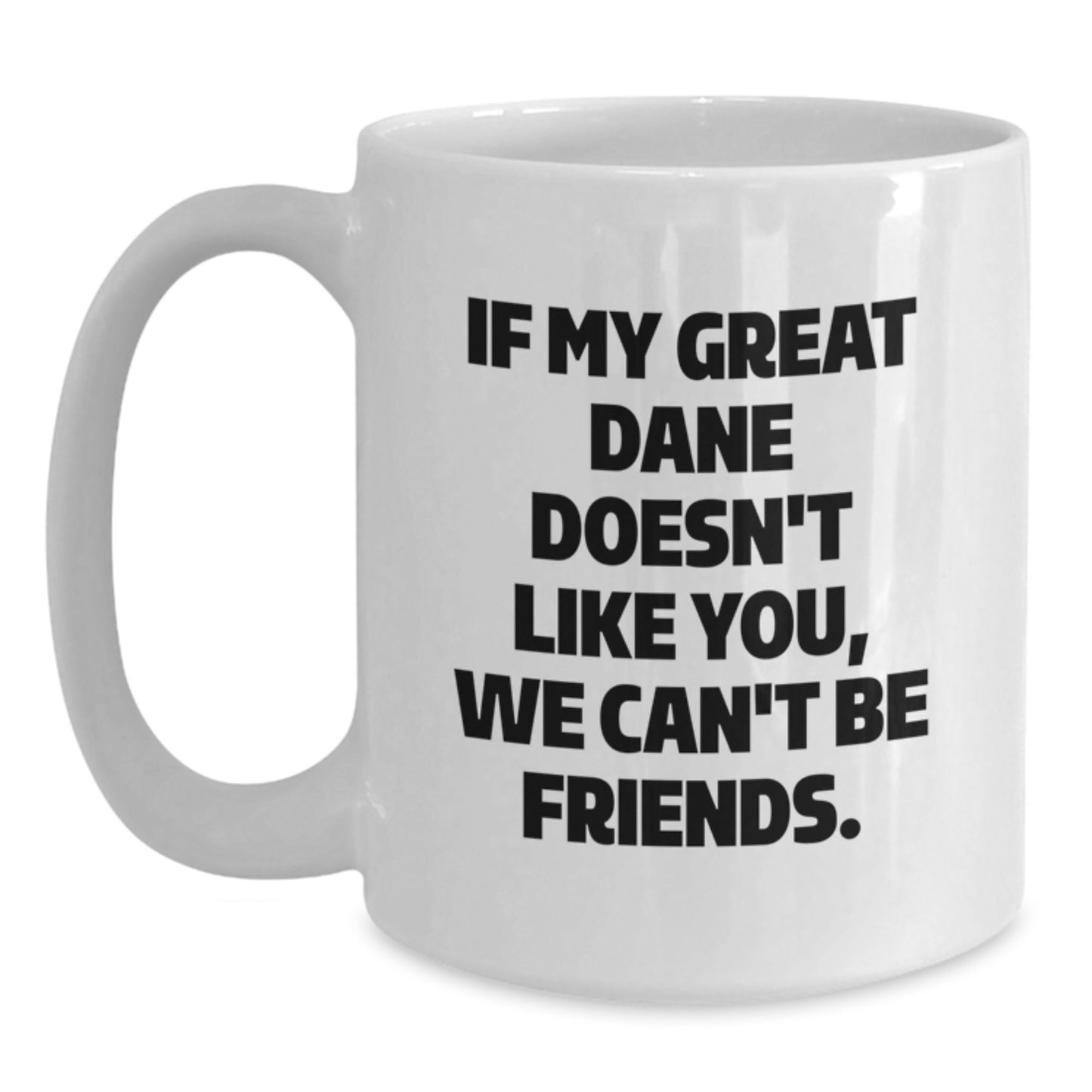 Funny Great Dane Dog Lover Gifts from Friends, Great Dane Dog Enthusiast Birthday Unique Presents for Him Her, White Coffee Mug for Great Dane Dog Fans - Main