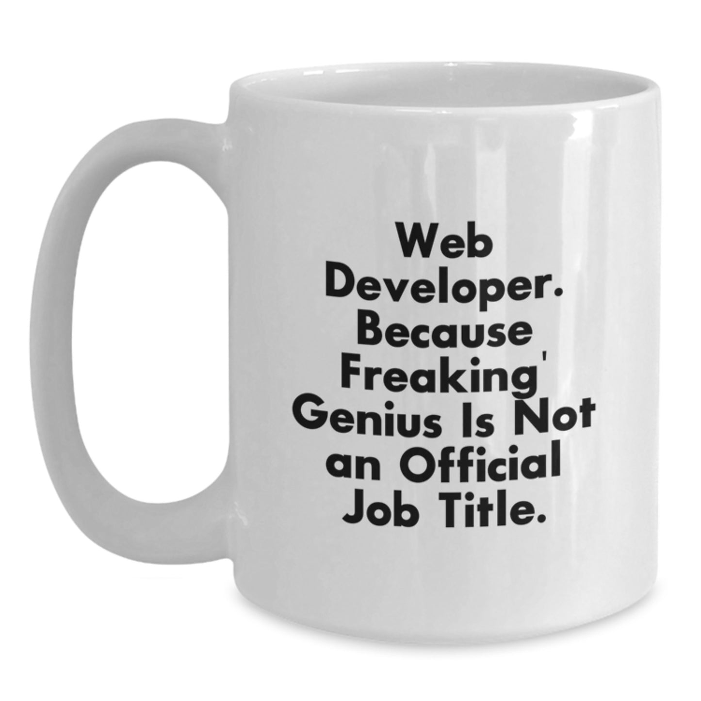 Funny Web Developer Gifts from Men to Web Developer for Mother's Day Unique White Coffee Mug - Main