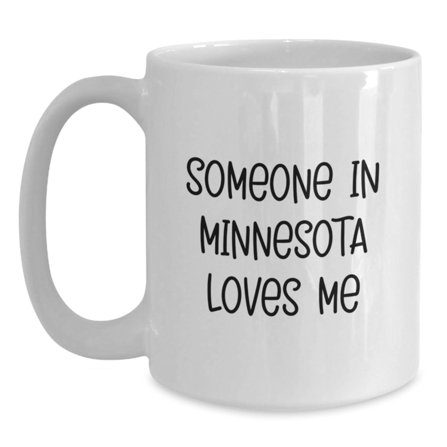 Minnesota Gifts for Birthday - Funny White Coffee Mug with Someone In Minnesota Loves Me Quote, Gifts from Friends and Family - Main