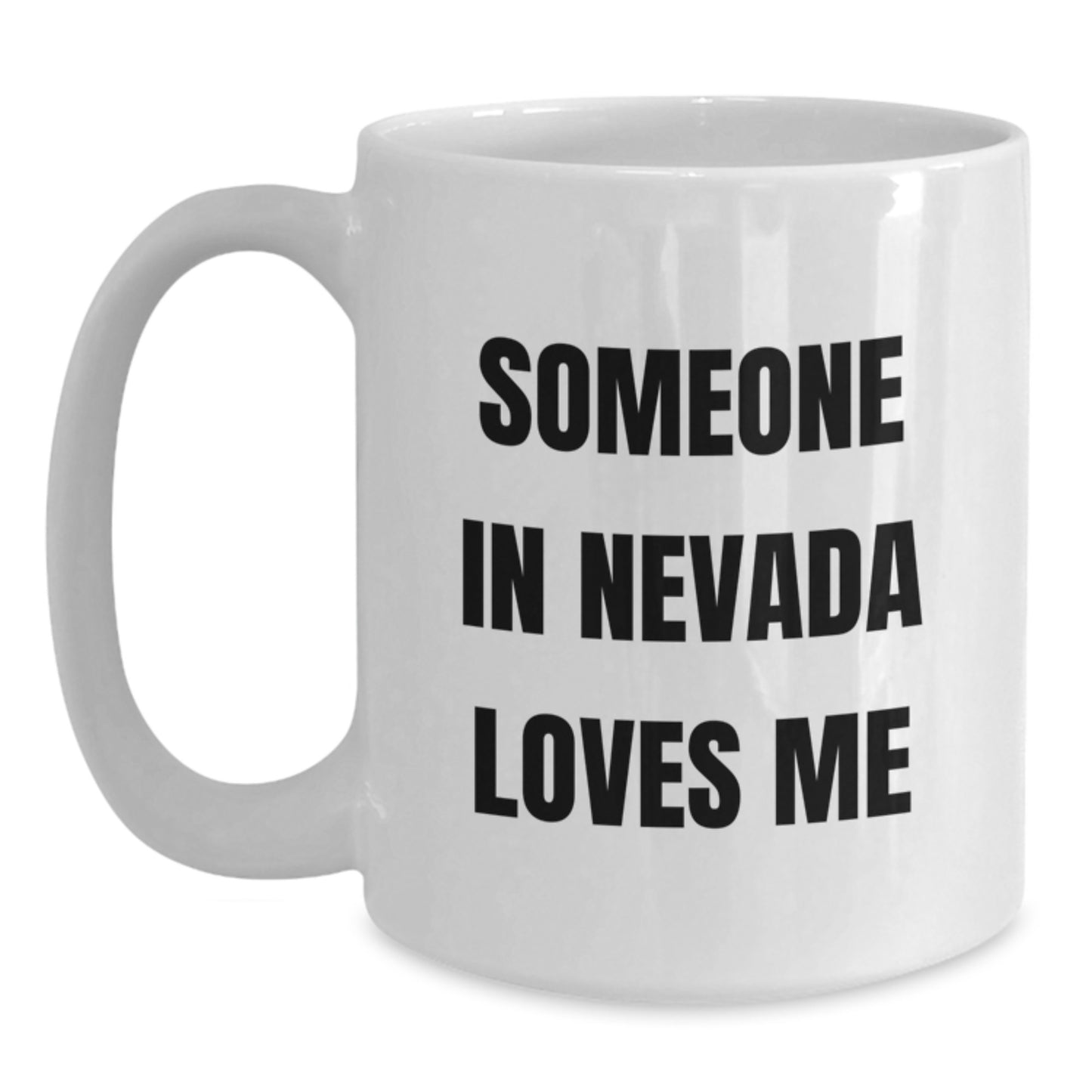 Nevada Love Gift Funny Quote White Coffee Mug, Birthday Unique Gifts from Friends to Family - Main