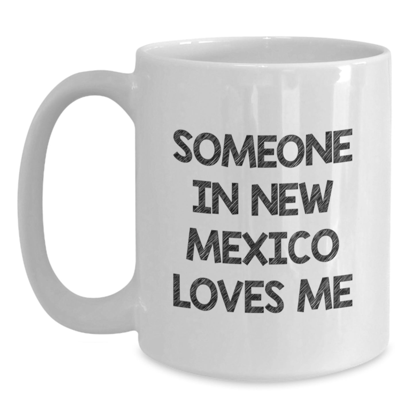 New Mexico Lovers Funny Coffee Mug Gifts from Friends - Someone In New Mexico Loves Me White Ceramic Mugs Birthday Unique - Main
