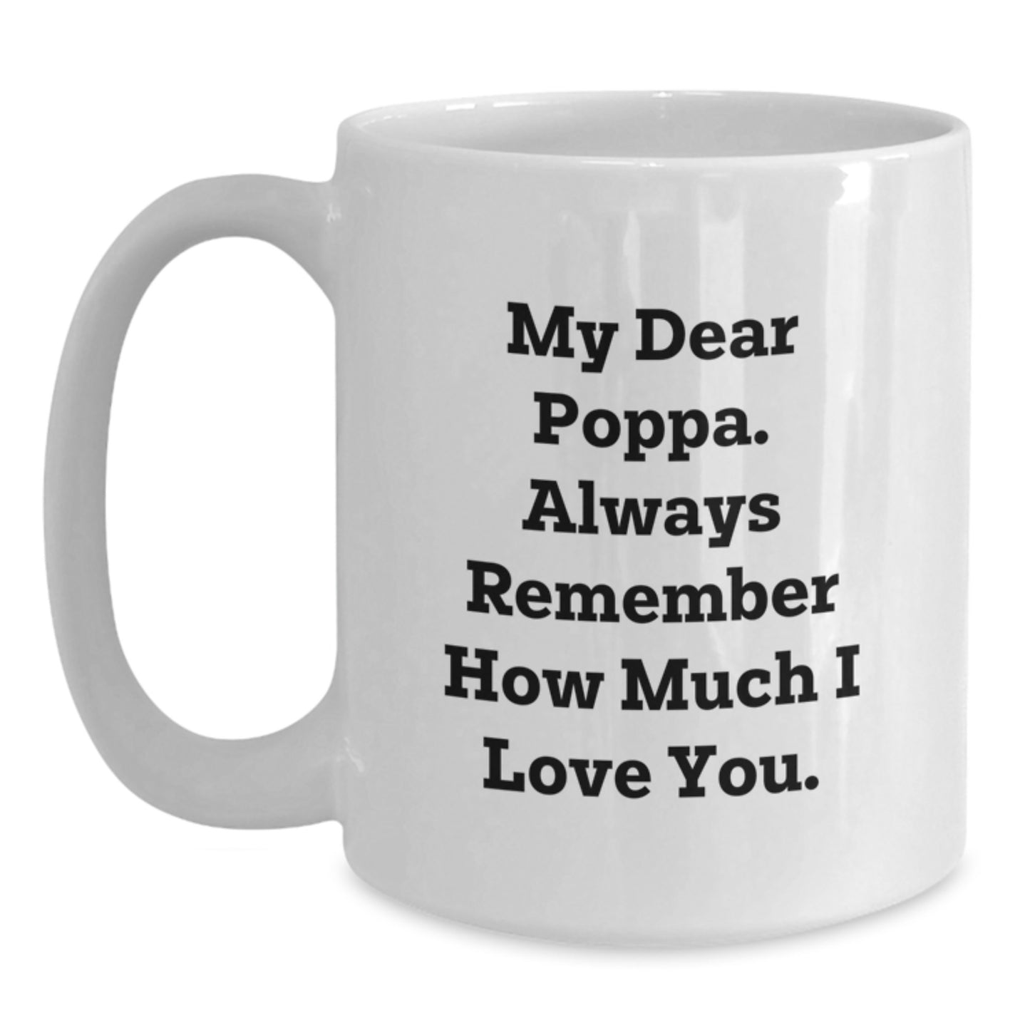Funny Poppa Gifts from Mom, White Coffee Mug for Poppa, My Dear Poppa Mug for Men on Mother's Day - Main