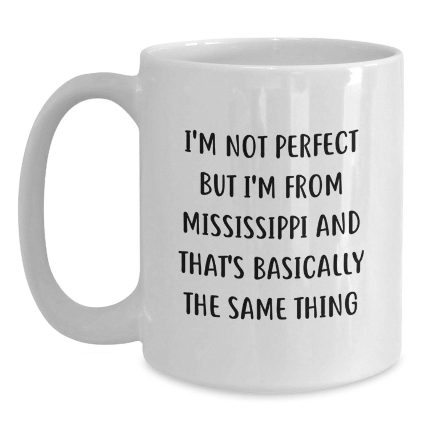 Mississippi Gifts for Valentine's - 'I'm Not Perfect But I'm From Mississippi' White Coffee Mug, Gifts from Friends, Family, or Coworkers - Main