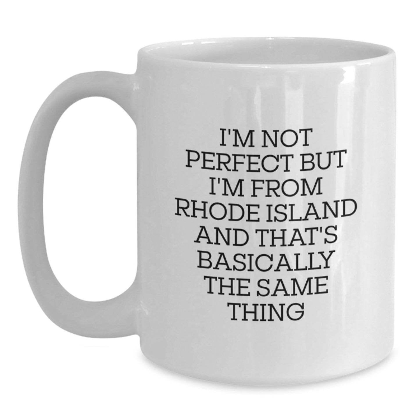 Rhode Island Gifts for Men, Funny Quote White Coffee Mug, Birthday Unique Gifts from Friends or Family - 11oz or 15oz Capacity - Main