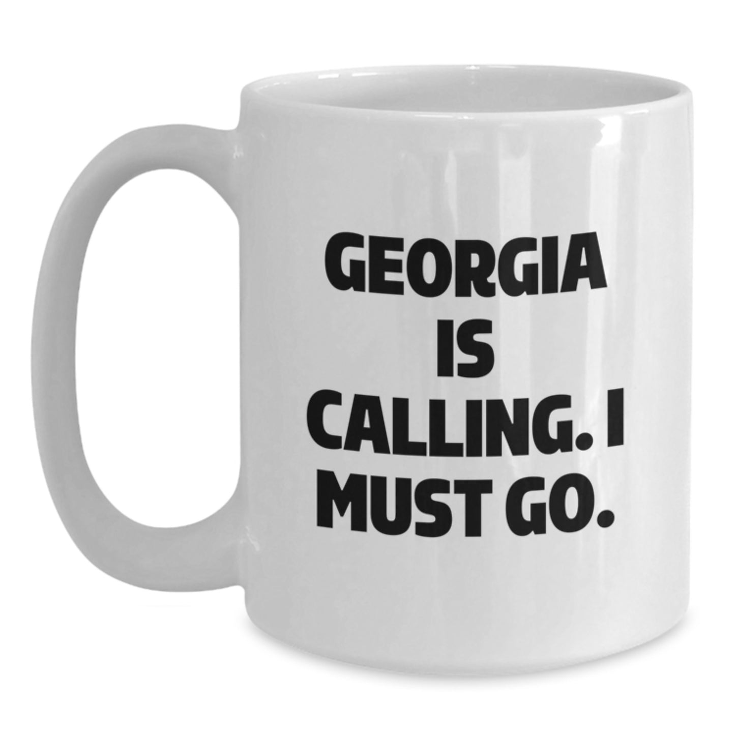 Georgia Calling Funny White Coffee Mug Gift for Georgia Lovers from Friends, Unique Birthday Unique Gift - Main